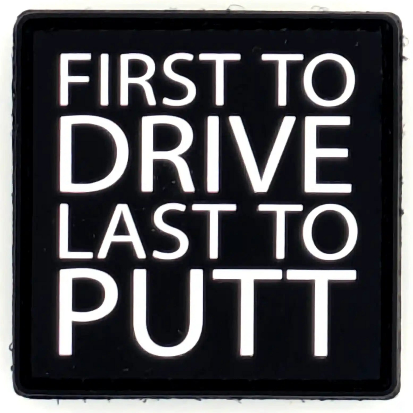 "First to Drive Last to Putt" Patch